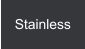 Stainless