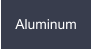 Aluminum